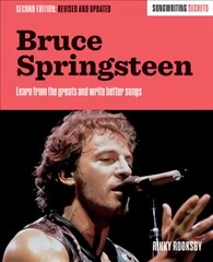 Bruce Springsteen: Songwriting Secrets, Revised and Updated Second Edition цена и информация | Книги об искусстве | pigu.lt