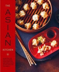Asian Kitchen: 65 Recipes for Popular Dishes, from Dumplings and Noodle Soups to Stir-Fries and Rice Bowls kaina ir informacija | Receptų knygos | pigu.lt