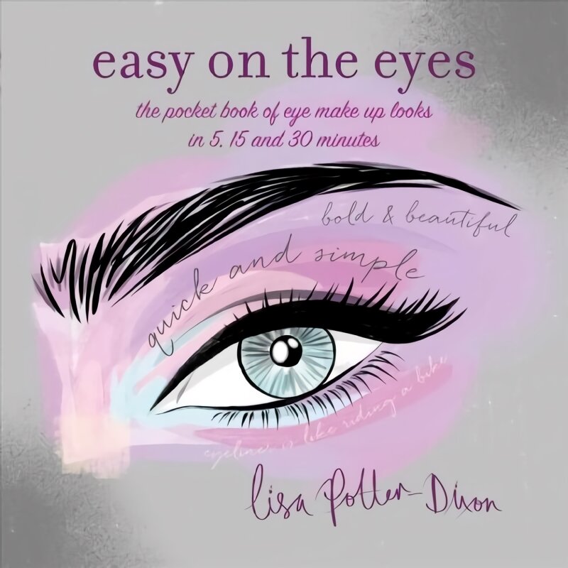 Easy on the Eyes: The Pocket Book of Eye Make-Up Looks in 5, 15 and 30 Minutes цена и информация | Saviugdos knygos | pigu.lt