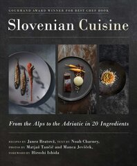 Slovenian Cuisine: From the Alps to the Adriatic in 20 Ingredients цена и информация | Книги рецептов | pigu.lt