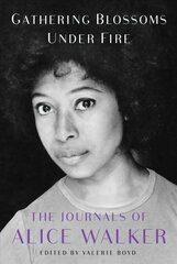 Gathering Blossoms Under Fire: The Journals of Alice Walker, 1965-2000 цена и информация | Биографии, автобиографии, мемуары | pigu.lt