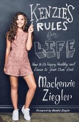 Kenzie's Rules for Life: How to Be Happy, Healthy, and Dance to Your Own Beat kaina ir informacija | Knygos paaugliams ir jaunimui | pigu.lt