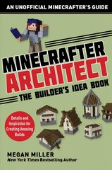 Minecrafter Architect: The Builder's Idea Book: Details and Inspiration for Creating Amazing Builds kaina ir informacija | Knygos paaugliams ir jaunimui | pigu.lt