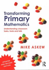 Transforming Primary Mathematics: Understanding classroom tasks, tools and talk 2nd edition kaina ir informacija | Socialinių mokslų knygos | pigu.lt