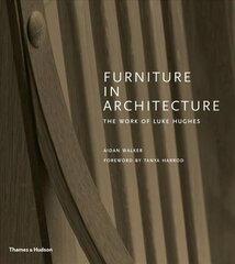 Furniture in Architecture: The Work of Luke Hughes - Arts & Crafts in the Digital Age цена и информация | Книги об искусстве | pigu.lt