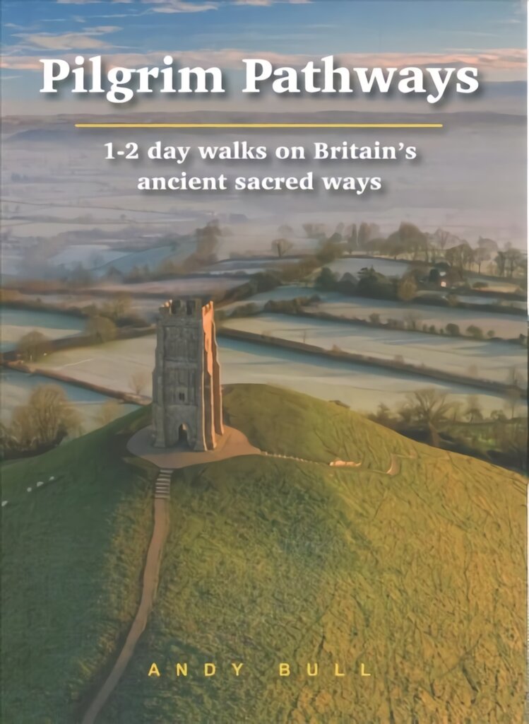 Pilgrim Pathways: 1-2 day walks on Britain's Ancient Sacred Ways 2020 kaina ir informacija | Kelionių vadovai, aprašymai | pigu.lt