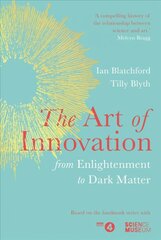 Art of Innovation: From Enlightenment to Dark Matter, as featured on Radio 4 kaina ir informacija | Istorinės knygos | pigu.lt