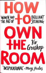 How to Own the Room: Women and the Art of Brilliant Speaking цена и информация | Пособия по изучению иностранных языков | pigu.lt