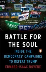 Battle For The Soul: Inside the Democrats Campaigns to Defeat Trump kaina ir informacija | Socialinių mokslų knygos | pigu.lt