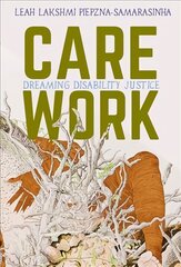 Care Work: Dreaming Disability Justice kaina ir informacija | Socialinių mokslų knygos | pigu.lt