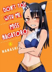 Don't Toy With Me Miss Nagatoro, Volume 6 цена и информация | Fantastinės, mistinės knygos | pigu.lt