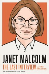 Janet Malcolm: The Last Interview: And Other Conversations цена и информация | Биографии, автобиографии, мемуары | pigu.lt