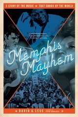 Memphis Mayhem: A Story of the Music That Shook Up the World цена и информация | Книги об искусстве | pigu.lt