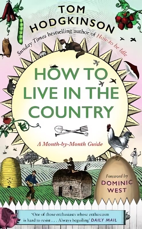 How to Live in the Country: A Month-by-Month Guide kaina ir informacija | Knygos apie sveiką gyvenseną ir mitybą | pigu.lt