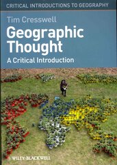 Geographic Thought - A Critical Introduction: A Critical Introduction kaina ir informacija | Socialinių mokslų knygos | pigu.lt