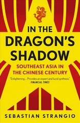 In the Dragon's Shadow: Southeast Asia in the Chinese Century kaina ir informacija | Istorinės knygos | pigu.lt