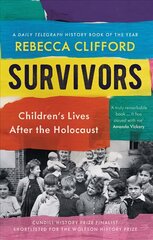 Survivors: Children's Lives After the Holocaust цена и информация | Исторические книги | pigu.lt