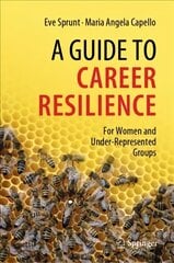 Guide to Career Resilience: For Women and Under-Represented Groups 1st ed. 2022 kaina ir informacija | Saviugdos knygos | pigu.lt