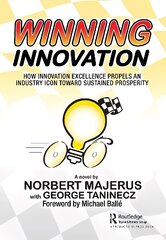 Winning Innovation: How Innovation Excellence Propels an Industry Icon Toward Sustained Prosperity цена и информация | Книги по экономике | pigu.lt