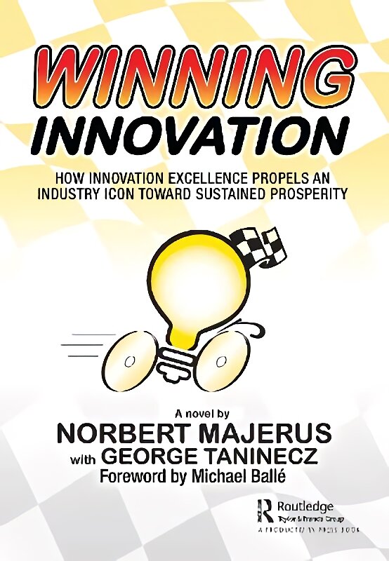 Winning Innovation: How Innovation Excellence Propels an Industry Icon Toward Sustained Prosperity kaina ir informacija | Ekonomikos knygos | pigu.lt