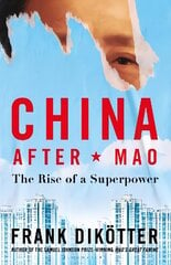 China After Mao: The Rise of a Superpower kaina ir informacija | Socialinių mokslų knygos | pigu.lt