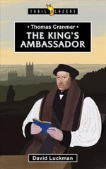 Thomas Cranmer: The King's Ambassador kaina ir informacija | Biografijos, autobiografijos, memuarai | pigu.lt