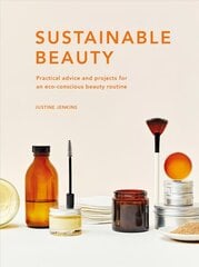 Sustainable Beauty: Practical advice and projects for an eco-conscious beauty routine, Volume 3 kaina ir informacija | Saviugdos knygos | pigu.lt