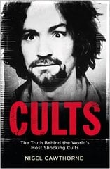 Cults: The World's Most Notorious Cults kaina ir informacija | Biografijos, autobiografijos, memuarai | pigu.lt