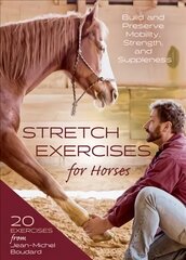 Stretch Exercises for Horses: Build and Preserve Mobility, Strength, and Suppleness kaina ir informacija | Knygos apie sveiką gyvenseną ir mitybą | pigu.lt