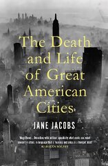 Death and Life of Great American Cities kaina ir informacija | Istorinės knygos | pigu.lt
