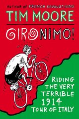 Gironimo!: Riding the Very Terrible 1914 Tour of Italy kaina ir informacija | Knygos apie sveiką gyvenseną ir mitybą | pigu.lt