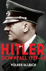 Hitler: Volume II: Downfall 1939-45 kaina ir informacija | Biografijos, autobiografijos, memuarai | pigu.lt