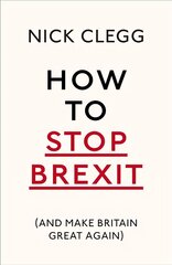 How To Stop Brexit (And Make Britain Great Again) цена и информация | Книги по социальным наукам | pigu.lt