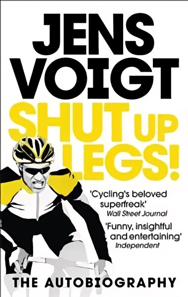 Shut up Legs!: My Wild Ride On and Off the Bike kaina ir informacija | Biografijos, autobiografijos, memuarai | pigu.lt