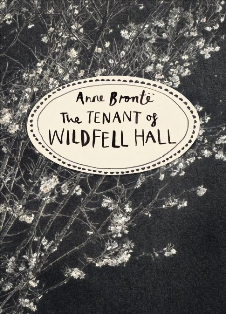 Tenant of Wildfell Hall (Vintage Classics Bronte Series): Anne Bronte kaina ir informacija | Fantastinės, mistinės knygos | pigu.lt