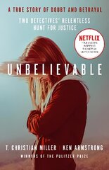 Unbelievable: The shocking truth behind the hit Netflix series kaina ir informacija | Biografijos, autobiografijos, memuarai | pigu.lt