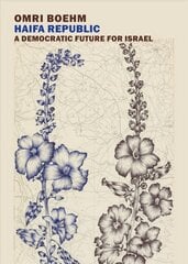 Haifa Republic: A Democratic Future for Israel kaina ir informacija | Socialinių mokslų knygos | pigu.lt