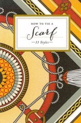 How to Tie a Scarf: 33 Styles kaina ir informacija | Saviugdos knygos | pigu.lt