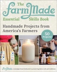 FarmMade Craft Book: Handmade Projects from America's Farmers цена и информация | Книги о питании и здоровом образе жизни | pigu.lt