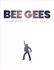 Bee Gees: How Deep Is Your Love цена и информация | Книги об искусстве | pigu.lt