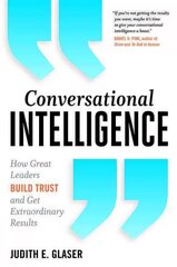 Conversational Intelligence: How Great Leaders Build Trust and Get Extraordinary Results цена и информация | Книги по экономике | pigu.lt