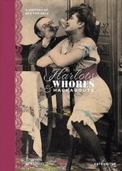 Harlots, Whores & Hackabouts: A History of Sex for Sale kaina ir informacija | Istorinės knygos | pigu.lt