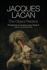 Object Relation - The Seminar of Jacques Lacan Book IV kaina ir informacija | Socialinių mokslų knygos | pigu.lt