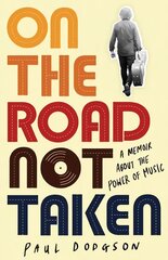 On the Road Not Taken: A memoir about the power of music kaina ir informacija | Biografijos, autobiografijos, memuarai | pigu.lt