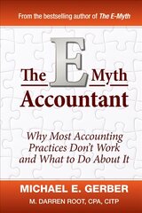 E-Myth Accountant - Why Most Accounting Practices Don't Work and What to Do   About It: Why Most Accounting Practices Don't Work and What to Do About It цена и информация | Книги по экономике | pigu.lt