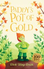 Dick King-Smith: Paddy's Pot of Gold Centenary Edition цена и информация | Книги для подростков  | pigu.lt