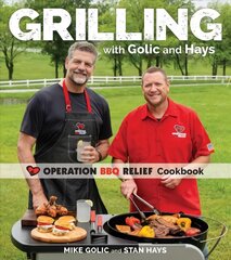 Grilling with Golic and Hays: Operation BBQ Relief Cookbook kaina ir informacija | Receptų knygos | pigu.lt