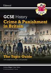 Grade 9-1 GCSE History Edexcel Topic Guide - Crime and Punishment in   Britain, c1000-Present цена и информация | Книги для подростков и молодежи | pigu.lt