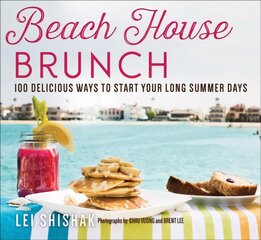 Beach House Brunch: 100 Delicious Ways to Start Your Long Summer Days kaina ir informacija | Receptų knygos | pigu.lt