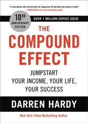 Compound Effect (10th Anniversary Edition): Jumpstart Your Income, Your Life, Your Success Special ed. цена и информация | Самоучители | pigu.lt